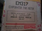 Gemline Evaporator Fan Motor EM317 (box I). Fixed Price $6.97.