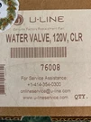 76008 Water Valve Assembly For U-line Appliance 76012 80-542.... Fixed Price $71.00.