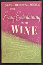 1950S Ideas Easy Entertaining With California Wines Illustrated. Fixed Price $13.00.