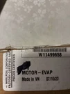 Whirlpool Refrigerator Evaporator Fan Motor W11499658. Fixed Price $29.00.