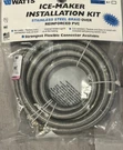 Watts Ice-maker Installation Kit-stainless Steel Braid Over Reinforced Pvc 10. Fixed Price $14.98.