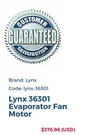 Lynx 36301 Evaporator Fan Motor Oem Brand New Sealed Box Free Shipping. Fixed Price $319.99.