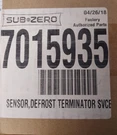 7015935 Sub Zero Sensor Defrost Terminator. Fixed Price $90.00.
