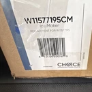 Choice Maker Model W11577195CM Part Mpn Whirlpool. Fixed Price $61.95.