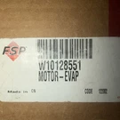 Oem / WPW10128551 Whirlpool Refrigerator Evaporator Motor Part. Fixed Price $22.01.