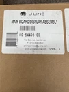 New Oem 80-54493-00 U-line Main Board/display Assembly. Fixed Price $430.00.