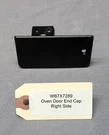 Door End Cap - Right Side WB7X7289 Ge. Fixed Price $29.95.