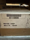 Genuine Oem Whirlpool W11109595 Refrigerator Evaporator Fan Motor. Fixed Price $85.99.