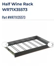 Half Wine Rack WR71X35573 For CCP06DP2PDS1 Beverage Center #494. Fixed Price $158.88.