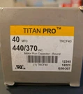 Qty 12 Titanpro TRCF40 Hvac Round Motor Run Capacitor Mfd/uf 440/370 Volts. Fixed Price $180.00.