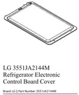 Lg Refrigerator Electronic Control Board Cover (3551JA2144B) P5784. Fixed Price $15.00.