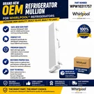 WPW10311757, Whirlpool Mullion Rail New Original Factory Box. Fixed Price $68.50.